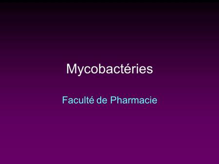 Mycobactéries Faculté de Pharmacie.