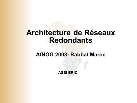 Architecture de Réseaux Redondants AfNOG Rabbat Maroc