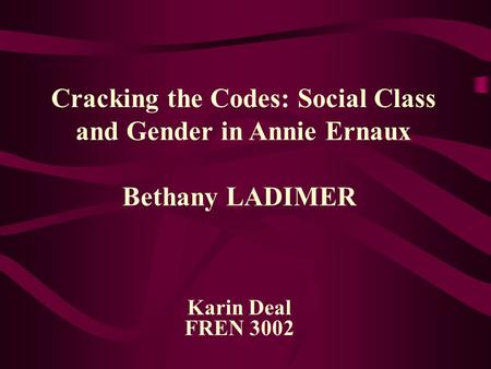 Cracking the Codes: Social Class and Gender in Annie Ernaux