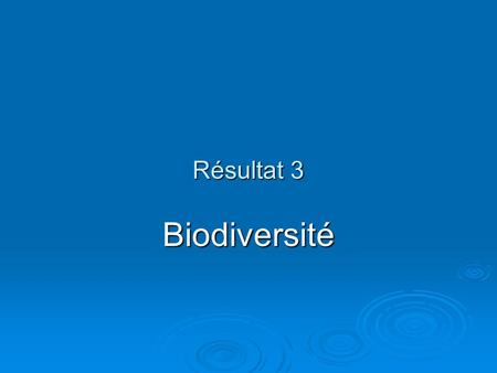 Résultat 3 Biodiversité.