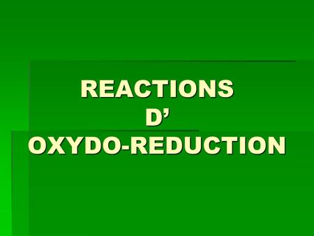 REACTIONS D’ OXYDO-REDUCTION