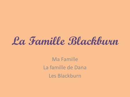La Famille Blackburn Ma Famille La famille de Dana Les Blackburn.