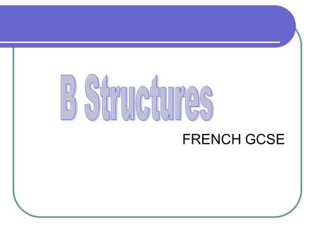 FRENCH GCSE. REMEMBER: L.O.T.S Linking words Opinions Tenses variety Stunning structures.
