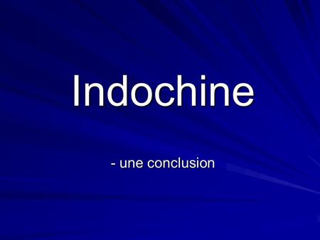 Indochine - une conclusion