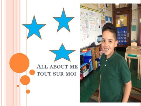 A LL ABOUT ME TOUT SUR MOI. B ONJOUR HELLO Hello my name is Jayden And I’m a student a journey prep Bonjour je m’ appelle Jayden i’m a student at journey.