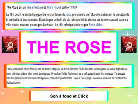 THE ROSE Son à fond et Click Si toute idée de la vie de JANIS JOPLIN a voulu être ôtée de ce film, force est de reconnaître que que la ressemblance est.