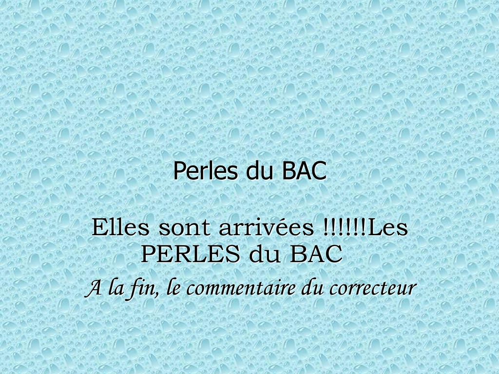 Perle du bac: presentation des parties