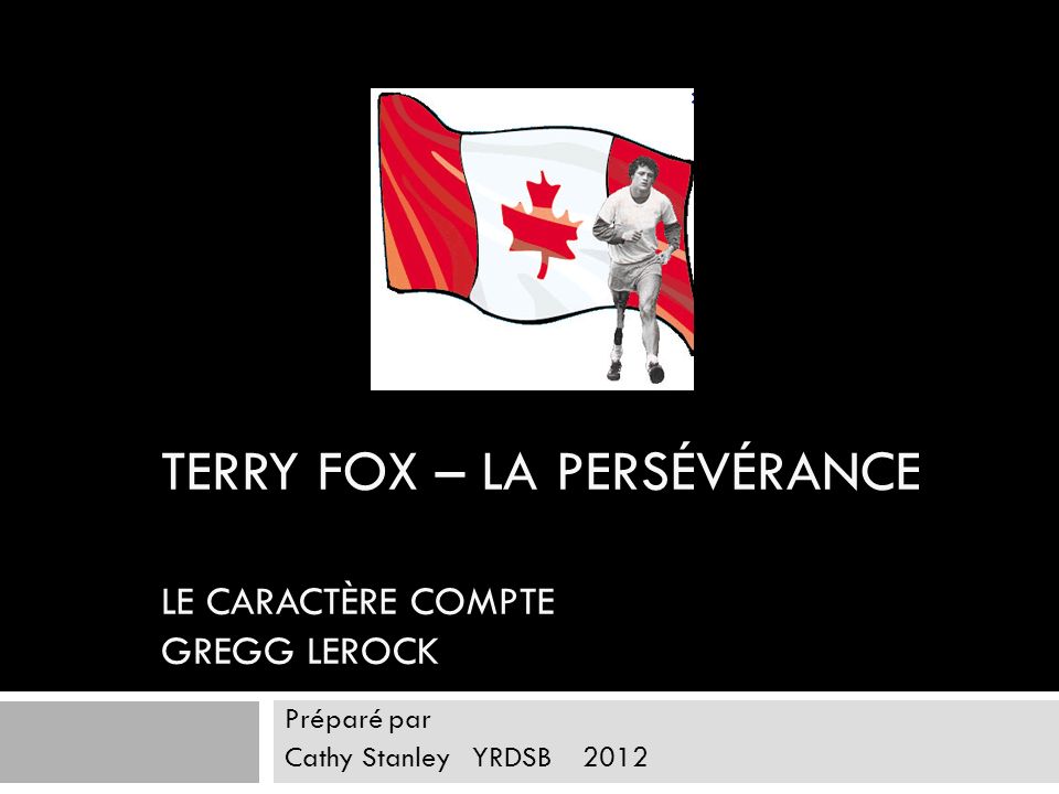 Terry Fox La pers v rance Le caract re compte Gregg Lerock