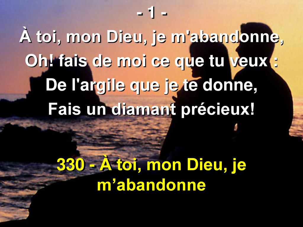 330 A Toi Mon Dieu Je M Abandonne Ppt Telecharger