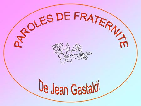 PAROLES DE FRATERNITE De Jean Gastaldi.