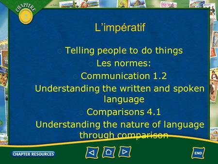 2 L’impératif  Telling people to do things  Les normes:  Communication 1.2 Understanding the written and spoken language  Comparisons 4.1 Understanding.