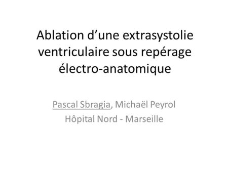 Pascal Sbragia, Michaël Peyrol Hôpital Nord - Marseille
