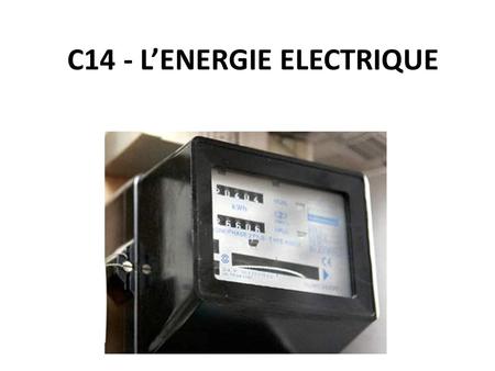 C14 - L’ENERGIE ELECTRIQUE