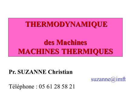 THERMODYNAMIQUE des Machines MACHINES THERMIQUES