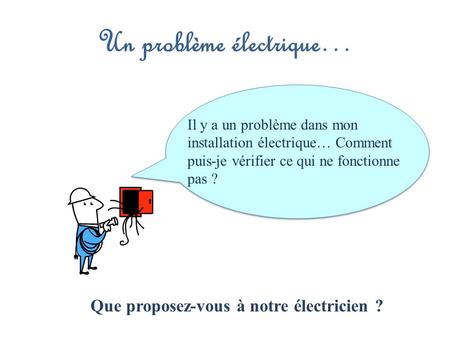 Un problème électrique…
