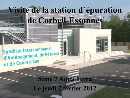 Visite de la station d’épuration de Corbeil-Essonnes