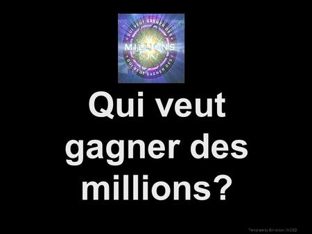 Qui veut gagner des millions?