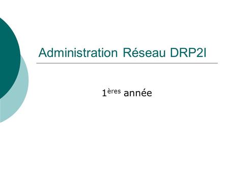 Administration Réseau DRP2I 1 ères année. Déroulement de la présentation  Le cadre de travail  Cahier des charges Sujet & Objectifs Tâches principales.