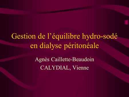 Gestion de l’équilibre hydro-sodé en dialyse péritonéale