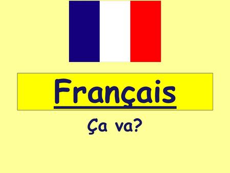 Français This lesson aims to be the follow on and build on lesson 1. The aim is to teach this explicitly in a 30-minute session and then practise the.