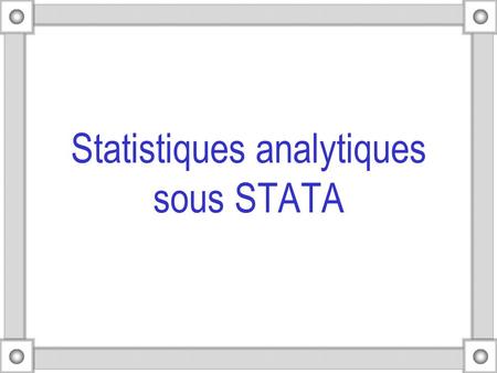 Statistiques analytiques sous STATA
