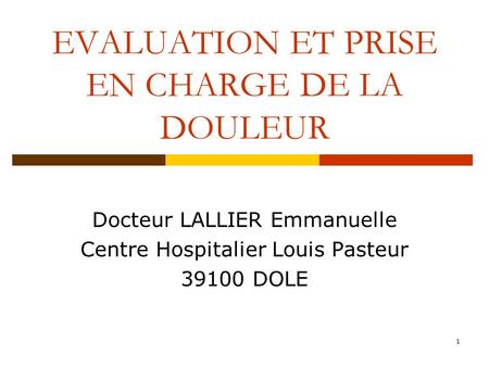 EVALUATION ET PRISE EN CHARGE DE LA DOULEUR