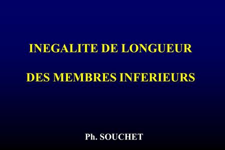 INEGALITE DE LONGUEUR DES MEMBRES INFERIEURS