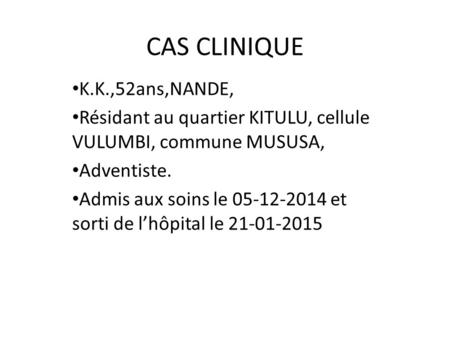 CAS CLINIQUE K.K.,52ans,NANDE,