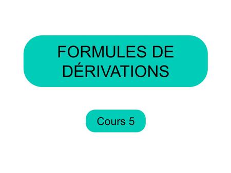 FORMULES DE DÉRIVATIONS