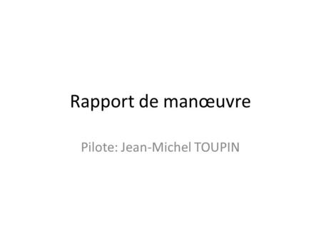 Pilote: Jean-Michel TOUPIN