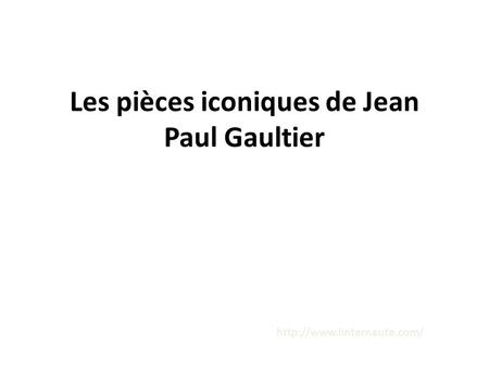Les pièces iconiques de Jean Paul Gaultier