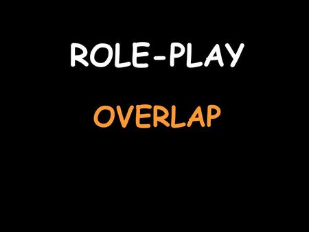 ROLE-PLAY OVERLAP You are in a French café For help with the vocab, click herehere Listen to the question and reply Oui, je voudrais un coca et un café.