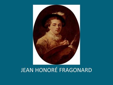 JEAN HONORÉ FRAGONARD.