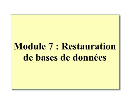 Module 7 : Restauration de bases de données