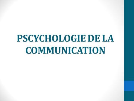 PSCYCHOLOGIE DE LA COMMUNICATION