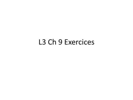 L3 Ch 9 Exercices.