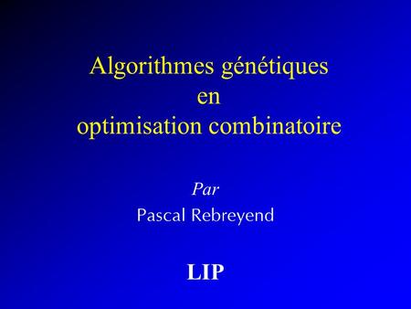 Algorithmes génétiques en optimisation combinatoire