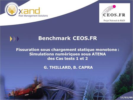 Benchmark CEOS.FR Fissuration sous chargement statique monotone : Simulations numériques sous ATENA des Cas tests 1 et 2 G. THILLARD, B. CAPRA 17/03/09.