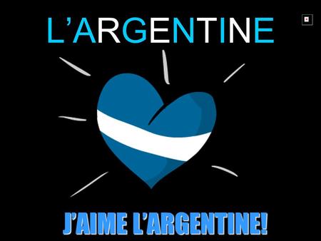 L’ARGENTINE J’AIME L’ARGENTINE!.