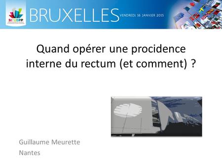 Quand opérer une procidence interne du rectum (et comment) ?