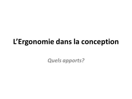 L’Ergonomie dans la conception