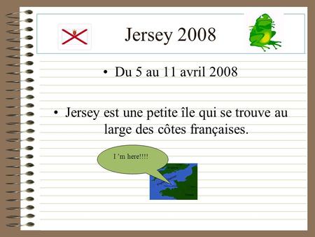 Jersey est une petite île qui se trouve au large des côtes françaises.