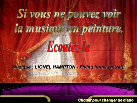 M MM Musique : LIONEL HAMPTON - Flying home (extrait) Cliquer pour changer de diapo.