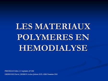 LES MATERIAUX POLYMERES EN HEMODIALYSE