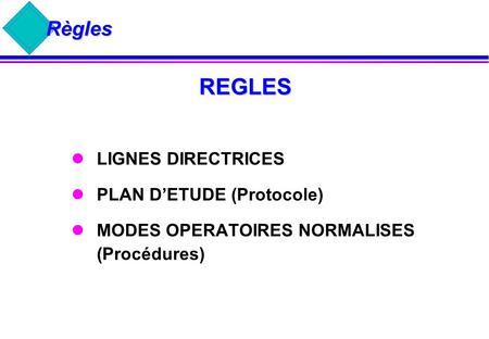 REGLES LIGNES DIRECTRICES PLAN D’ETUDE (Protocole)