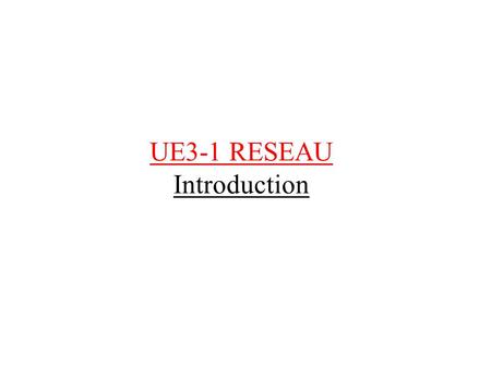 UE3-1 RESEAU Introduction