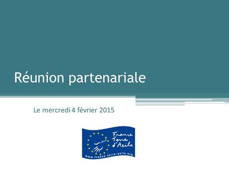Réunion partenariale Le mercredi 4 février 2015.