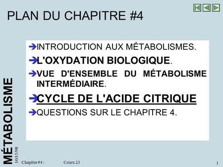PLAN DU CHAPITRE #4 CYCLE DE L'ACIDE CITRIQUE L'OXYDATION BIOLOGIQUE.