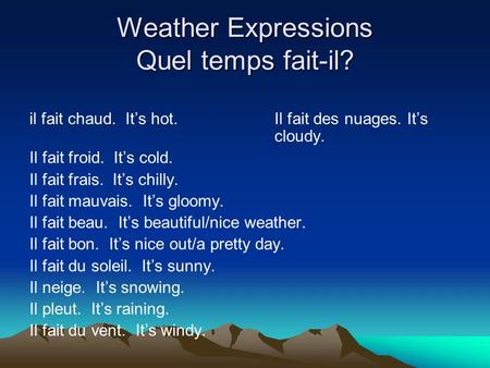 Weather Expressions Quel temps fait-il?