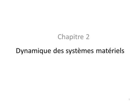 Dynamique des systèmes matériels